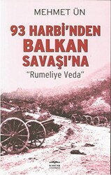 93 Harbi’nden Balkan Savaşı’na - 1