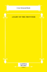A Baby of the Frontier - Capitol Books