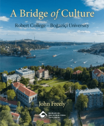 A Bridge of Culture: Robert College - Boğaziçi University - Boğaziçi Üniversitesi Yayınevi