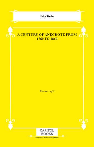 A Century of Anecdote From 1760 to 1860 - 1