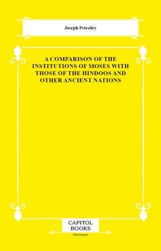 A Comparison of the Institutions of Moses With Those of the Hindoos and Other Ancient Nations - 1