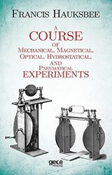 A Course Of Mechanical Magnetical Optical Hydrostatical And Pneumatical Experiments - 1