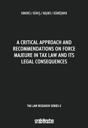 A Critical Approach and Recommendations on Force Majeure in Tax Law and Its Legal Consequences - Tax Law Research Series 2 - 1