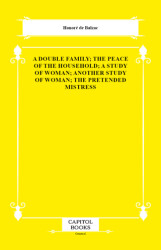 A Double Family; The Peace of the Household; A Study of Woman; Another Study of Woman; The Pretended Mistress - Capitol Books