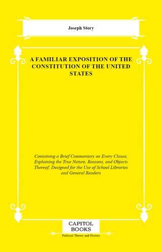 A Familiar Exposition of the Constitution of the United States - 1