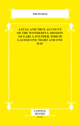 A Full and True Account of the Wonderful Mission of Earl Lavender, Which Lasted One Night and One Day - Capitol Books