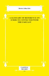 A Glossary of Reference on Subjects Connected With the Far East - Capitol Books
