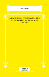 A Handbook for Travellers in Denmark, Norway, and Sweden - Capitol Books