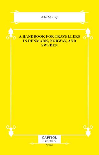 A Handbook for Travellers in Denmark, Norway, and Sweden - 1