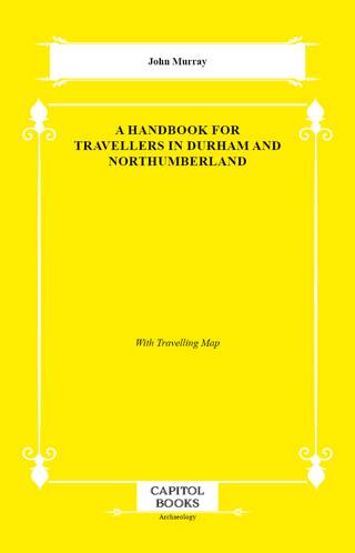 A Handbook for Travellers in Durham and Northumberland - 1