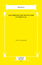 A Handbook for Travellers in Portugal - Capitol Books