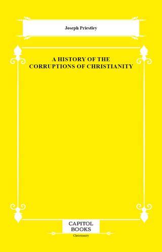 A History of the Corruptions of Christianity - 1