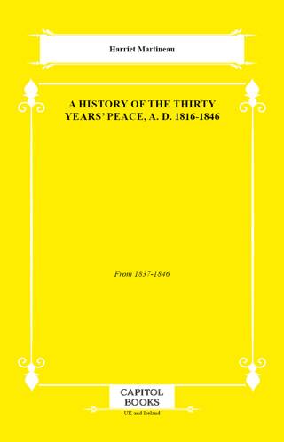 A History of the Thirty Years` Peace, A. D. 1816-1846 - 1