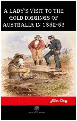 A Lady`s Visit to the Gold Diggings of Australia in 1852-53 - 1
