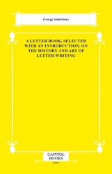 A Letter Book, Selected With an Introduction, on the History and Art of Letter-Writing - Capitol Books