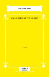 A Magnificent Young Man - Capitol Books