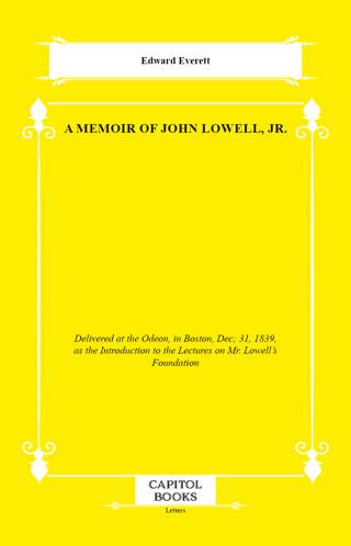 A Memoir of John Lowell, Jr. - 1