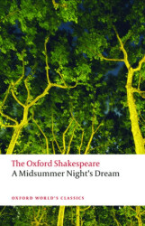 A Midsummer Night`s Dream: The Oxford Shakespeare - Oxford University Press - Classics