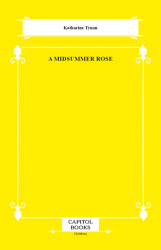 A Midsummer Rose - Capitol Books