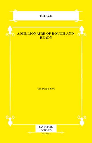 A Millionaire of Rough-and-Ready - 1