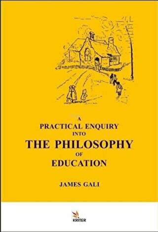 A Practical Enquiry Into The Philosophy Of Education - 1