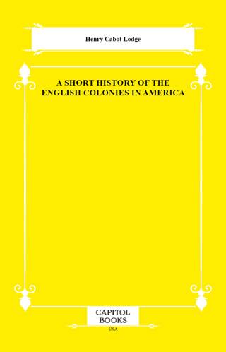 A Short History of the English Colonies in America - 1
