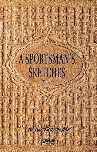 A Sportsman`s Sketches Volume 1 - 1