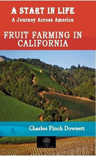 A Start in Life: A Journey Across America - Fruit Farming in California - 1