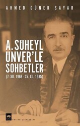 A. Süheyl Ünver’le Sohbetler - 1