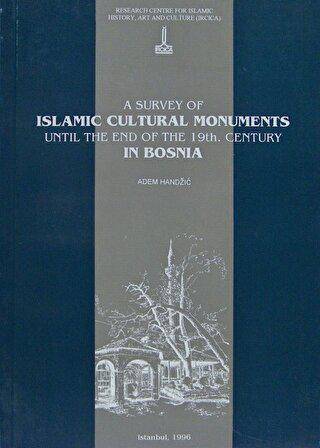 A Survey of Islamic Cultural Monuments Until the End of the 19th. Century in Bosnia - 1
