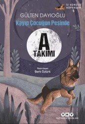 A Takımı İz Sürücü Köpekler 5 - Kayıp Çocuğun Peşinde - 1