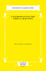 A Textbook on Electric Street-Car Running - Capitol Books