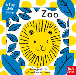 A Tiny Little Story: Zoo - Nosy Crow