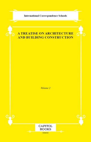 A Treatise on Architecture and Building Construction - 1