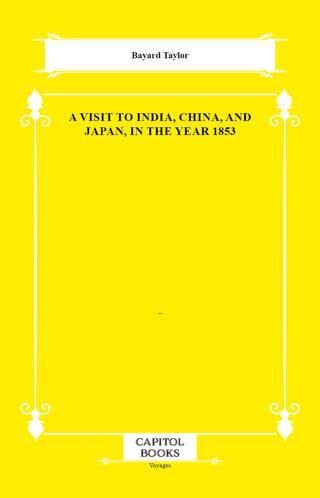 A Visit to India, China, and Japan, in the Year 1853 - 1