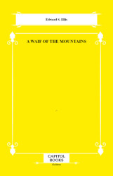 A Waif of the Mountains - Capitol Books