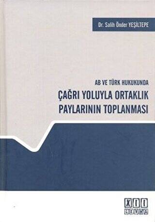 AB ve Türk Hukukunda Çağrı Yoluyla Ortaklık Paylarının Toplanması - 1