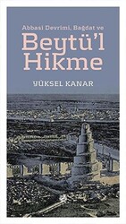 Abbasi Devrimi, Bağdat ve Beytü`l Hikme - 1