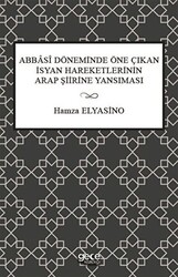 Abbasi Döneminde Öne Çıkan İsyan Hareketlerinin Arap Şiirine Yansıması - 1