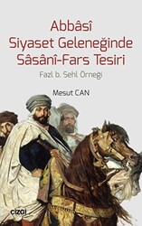 Abbasi Siyaset Geleneğinde Sasani-Fars Tesiri - 1
