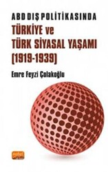 ABD Dış Politikasında Türkiye ve Türk Siyasal Yaşamı 1919-1939 - 1