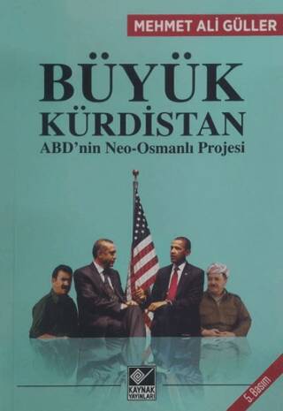 ABD’nin Neo - Osmanlı Projesi Büyük Kürdistan - 1