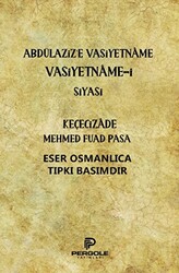 Abdülaziz`e Vasiyetname Vasiyetname-i Siyasi - 1