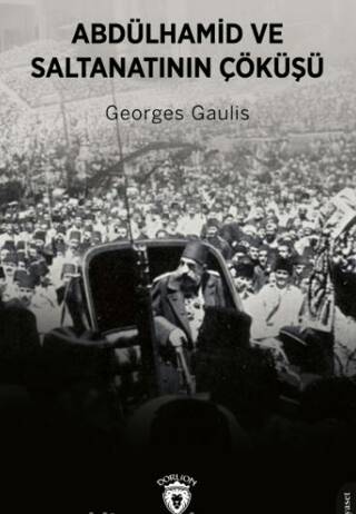 Abdülhamid ve Saltanatının Çöküşü - 1