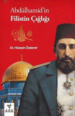 Abdülhamid’in Filistin Çığlığı - 1