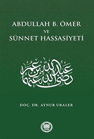 Abdullah B. Ömer ve Sünnet Hassasiyeti - 1