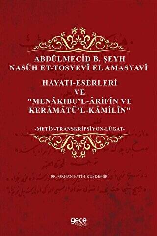 Abdülmecid B. Şeyh Nasuh Et-Tosyevi El Amasyavi - Hayatı-Eserleri ve 