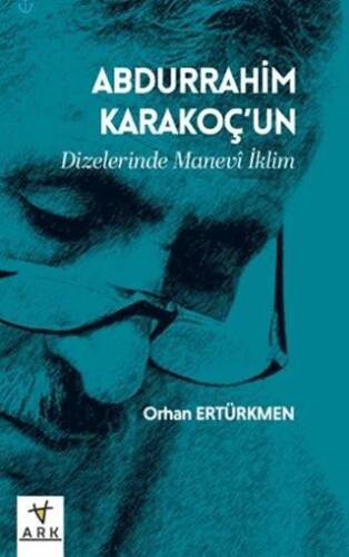 Abdurrahim Karakoç’un Dizelerinde Manevî İklim - 1