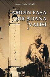 Abidinpaşa Bir Adana Valisi - Akademisyen Kitabevi