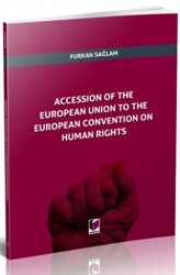 Accession of The European Union to The European Convention on Human Rights - Adalet Yayınevi